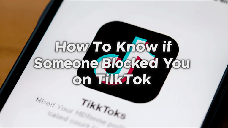 How to Know if Someone Blocked You on TikTok